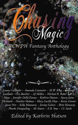 bokomslag Chasing Magic: A CWPH Fantasy Anthology