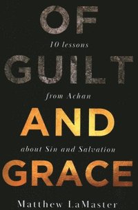 bokomslag Of Guilt And Grace