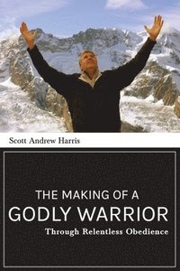 bokomslag Making of a Godly Warrior