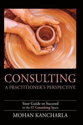 bokomslag Consulting: A Practitioner's Perspective