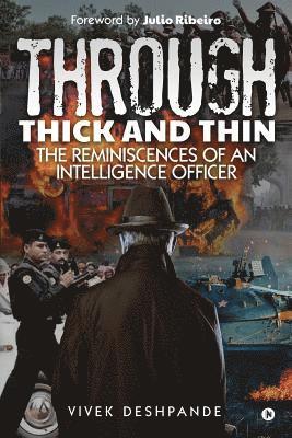 Through Thick and Thin: The Reminiscences of an Intelligence Officer 1