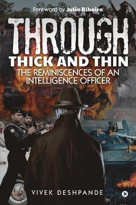 Through Thick and Thin: The Reminiscences of an Intelligence Officer