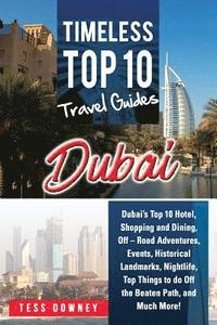 bokomslag Dubai: Dubai's Top 10 Hotel, Shopping and Dining, Off - Road Adventures, Events, Historical Landmarks, Nightlife, Top Things