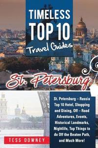 bokomslag St. Petersburg: St. Petersburg - Russia Top 10 Hotels, Shopping, Dining, Events, Historical Landmarks, Nightlife, Off the Beaten Path,
