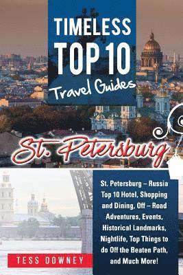 St. Petersburg: St. Petersburg - Russia Top 10 Hotels, Shopping, Dining, Events, Historical Landmarks, Nightlife, Off the Beaten Path, 1