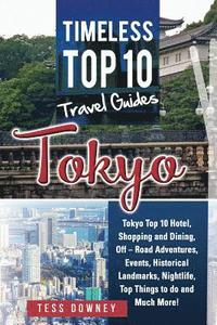 bokomslag Tokyo: Tokyo Top 10 Hotel, Shopping and Dining, Off - Road Adventures, Events, Historical Landmarks, Nightlife, Top Things to
