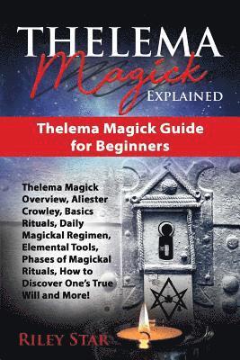 bokomslag Thelema Magick Explained: Thelema Magick Guide for Beginners