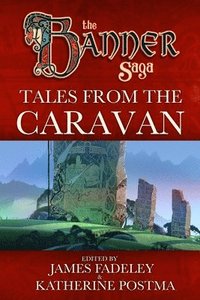 bokomslag Banner Saga: Tales from the Caravan
