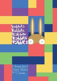 bokomslag Rabbits Rabbits Rabbits Rabbits Rabbits: A Bonkers Book of Bunny Ballads