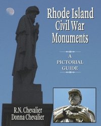 bokomslag Rhode Island Civil War Monuments: A pictorial guide to the Civil War monuments and memorials of Rhode Island from a historical and artistic view