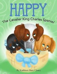 bokomslag Happy: The Cavalier King Charles Spaniel