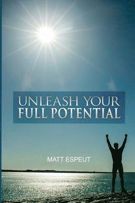 Unleash Your Full Potential 1