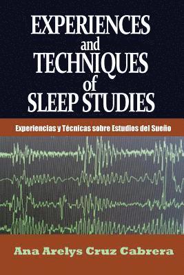 bokomslag Experiences and Techniques of Sleep Studies: Experiencias y Técnicas sobre Estudios del Sueño