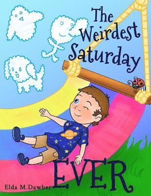 The Weirdest Saturday Ever 1