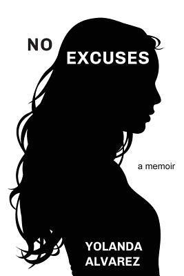 No Excuses: A Memoir 1