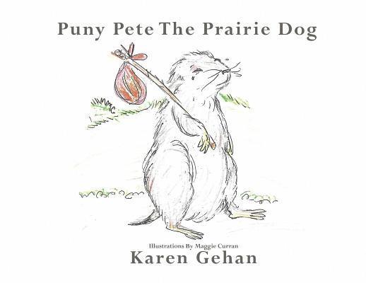 Puny Pete the Prairie Dog 1