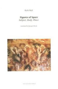 bokomslag Figures of Space: Subject, Body, Place