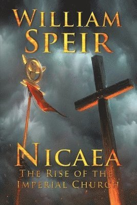 Nicaea - The Rise of the Imperial Church 1