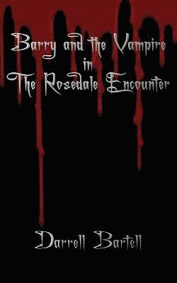 Barry and the Vampire in the Rosedale Encounter 1