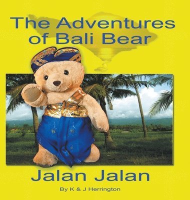 Kim Herrington, John Herrington, Kim, Herrington, John, Herrington - Adventures of Bali Bear, Inbunden