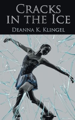 Deanna K Klingel, Deanna K. Klingel, Deanna  K., Klingel - Cracks in the Ice, Häftad