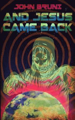 John Bruni, Michael Allen Rose - And Jesus Came Back, Häftad