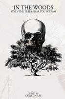 Corey Niles - In The Woods Only The Trees Hear You Scream, Häftad