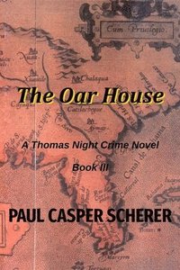 bokomslag The Oar House: A Thomas Night Crime Novel