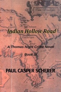 bokomslag Indian Hollow Road: A Thomas Night Crime Novel