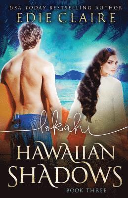 Lokahi (Hawaiian Shadows, Book Three) 1