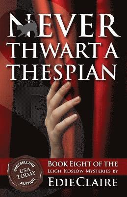 Edie Claire - Never Thwart a Thespian, Häftad