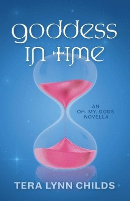 Tera Lynn Childs, Tera Lynn, Childs - Goddess in Time, Häftad