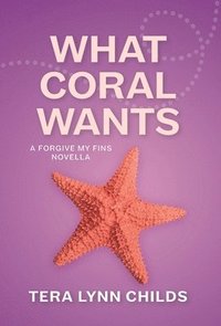 bokomslag What Coral Wants