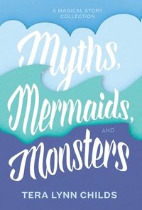 bokomslag Myths, Mermaids, and Monsters