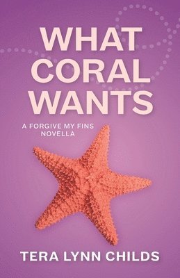 Tera Lynn Childs - What Coral Wants, Häftad