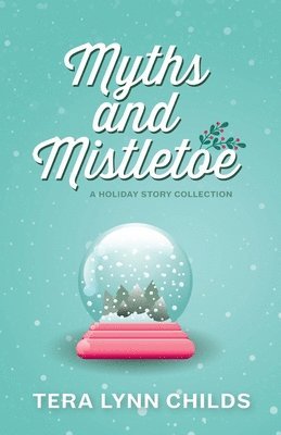 Tera Lynn Childs, Tera Lynn, Childs - Myths and Mistletoe, Häftad
