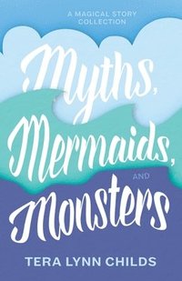 bokomslag Myths, Mermaids, and Monsters