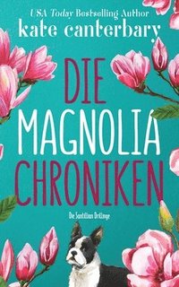 bokomslag Die Magnolia Chroniken
