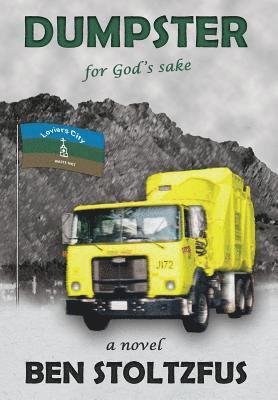 Ben Stoltzfus - Dumpster, for God's Sake, Inbunden
