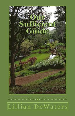 Our Sufficient Guide: A Study of the Bible 1