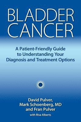 Bladder Cancer: A Patient-Friendly Guide to Understanding Your Diagnosis and Treatment Options