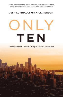 Only Ten: Lessons from Lot on Living a Life of Influence 1