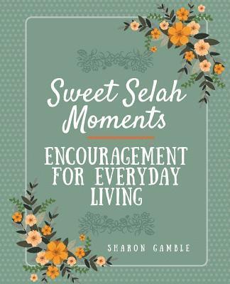 bokomslag Sweet Selah Moments: Encouragement for Everyday Living