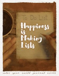 bokomslag Happiness Is Making Lists