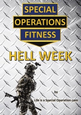 Life Is a Special Operation, Life is a Special Operation - Special Operations Fitness - Hell Week, Häftad