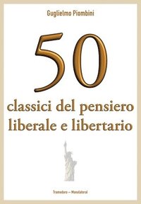 bokomslag 50 classici del pensiero liberale e libertario
