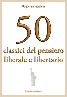 50 classici del pensiero liberale e libertario 1