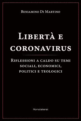 Libertà e coronavirus: Riflessioni a caldo su temi sociali, economici, politici, e teologici 1