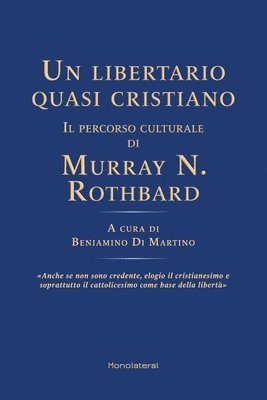 Marco Respinti, Piero Vernaglione, Beniamino Di Martino - libertario quasi cristiano. Il percorso culturale di Murray N. Rothbard, Häftad