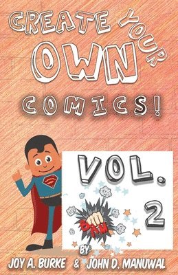 Joy a Burke, John D Manuwal, Joy a. Burke, John D. Manuwal, Joy A Burke - Create Your Own Comics! VOL 2, Häftad